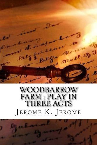 Woodbarrow Farm: Play in Three Acts